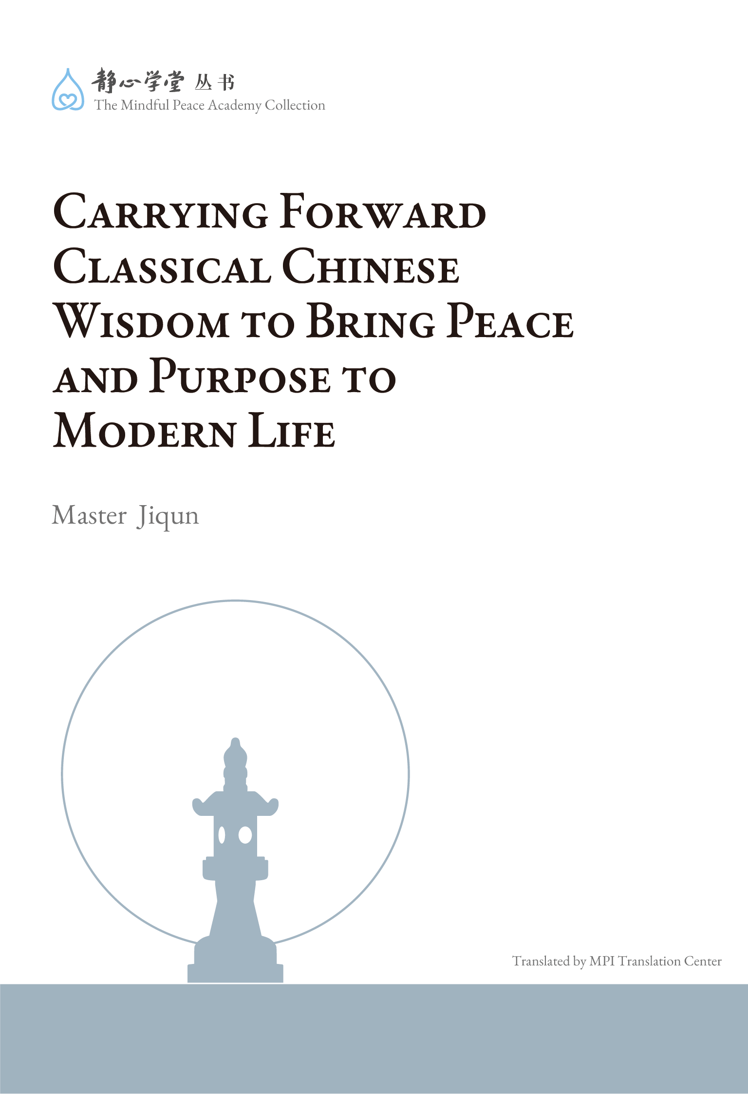 Carrying Forward Classical Chinese Wisdom to Bring Peace and Purpose to Modern Life cover